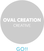 OVAL CREATION CREATIVE GO!!
